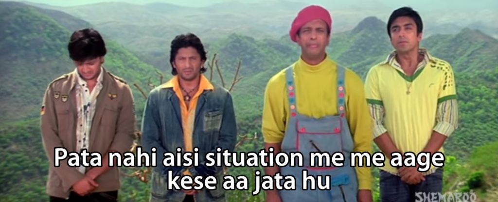 manav , pata nahi iss situation mai mai aage kese aa jata hun dhamal meme template