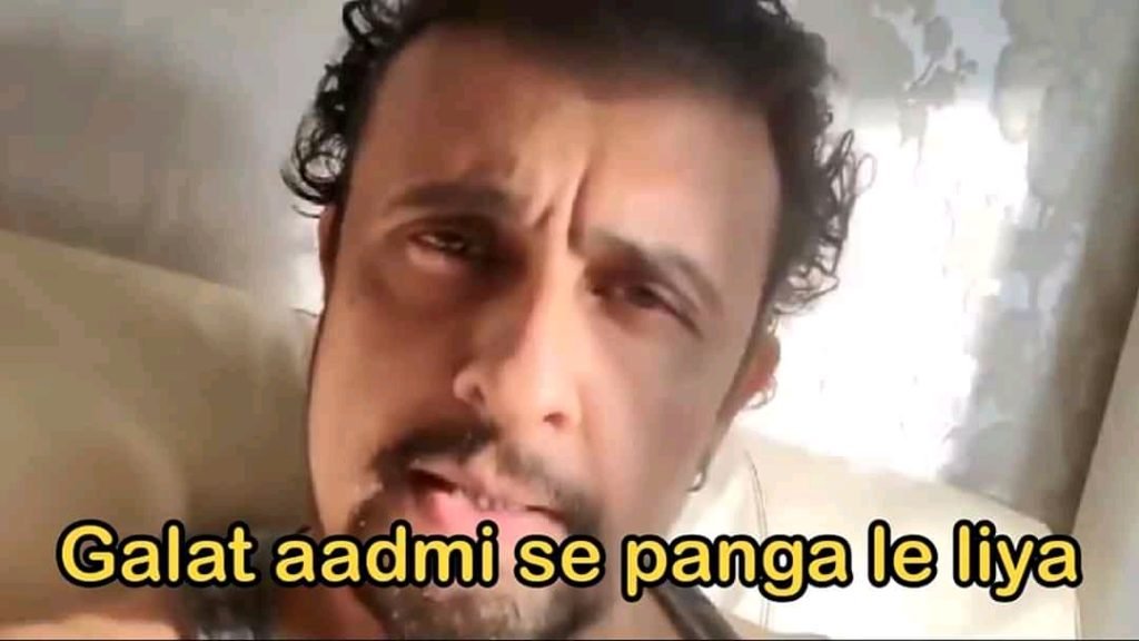 Galat Aadmi se panga le liya-sonu nigam-meme templates