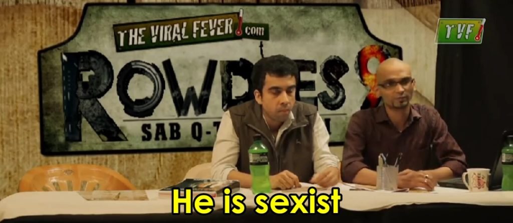 He Is Sexist-Raghu ram and Ranvijay-TVF rowdies